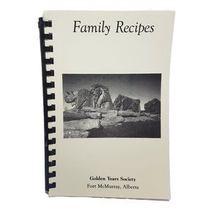 Vintage 1990s Cookbook Golden Years Society Fort McMurray Alberta Family Recipes
